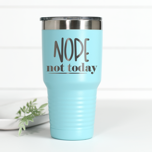 Nope Not Today 30 oz Engraved Tumbler