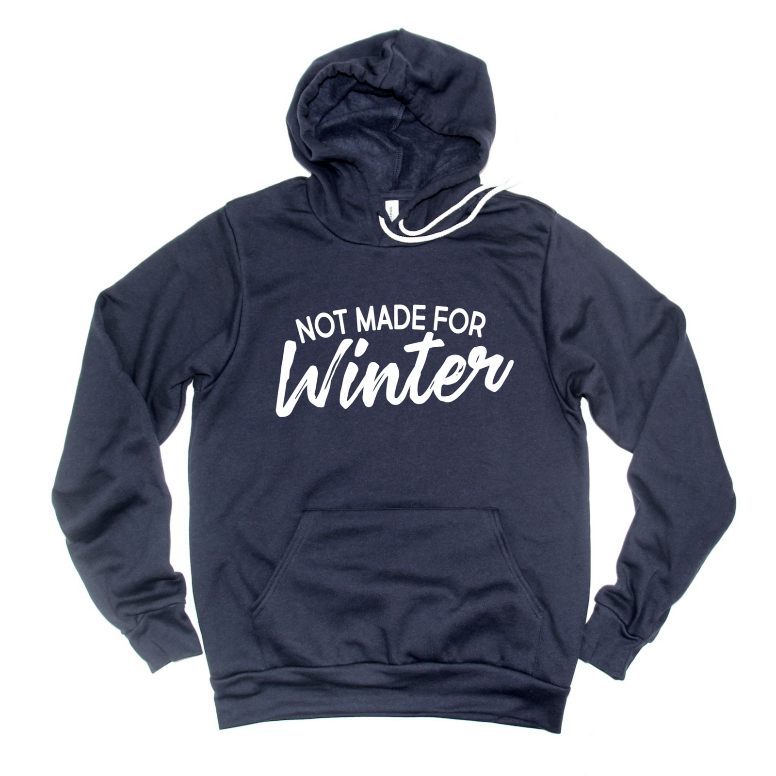 Not Made for Winter Crew or Hoodie Sweatshirt