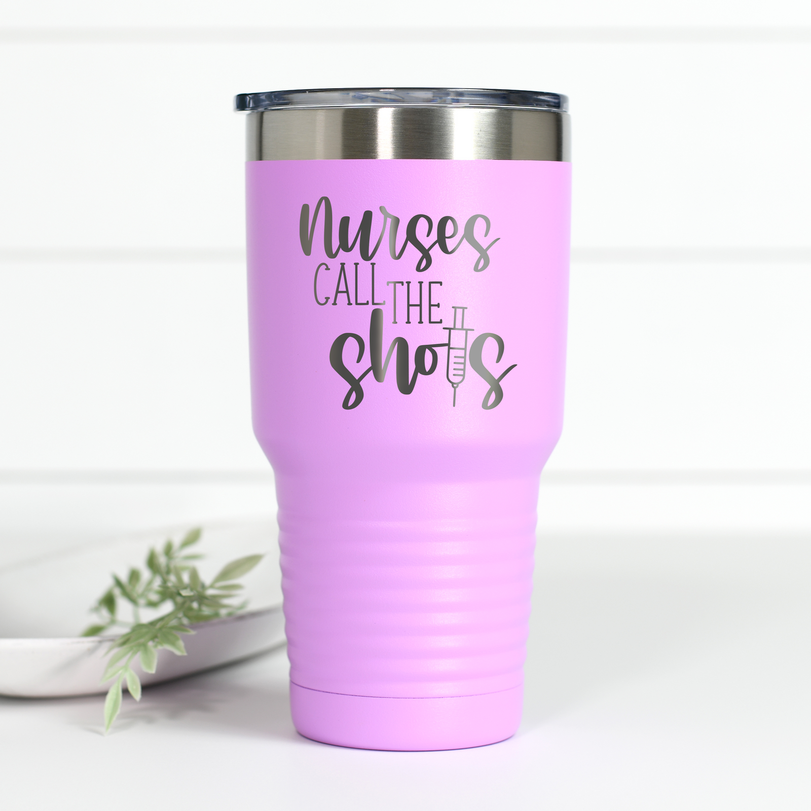 Nurses Call the Shots 30 oz Engraved Tumbler