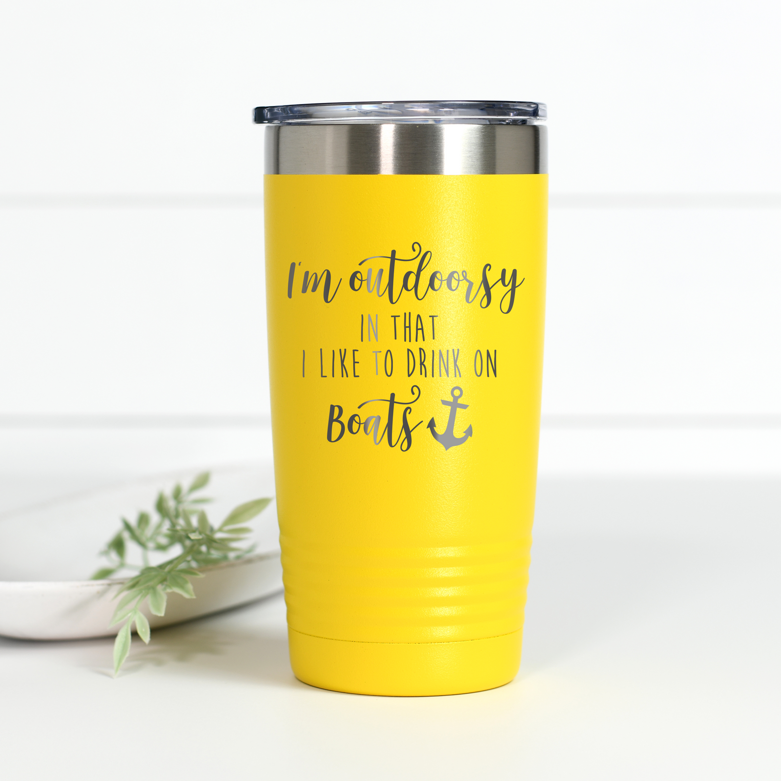 I'm Outdoorsy I Drink On Boats 20 oz Engraved Tumbler