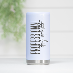 Professional Day Drinker Skinny Can Cooler