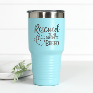 Rescued Is My Favorite Breed 30 oz Engraved Tumbler