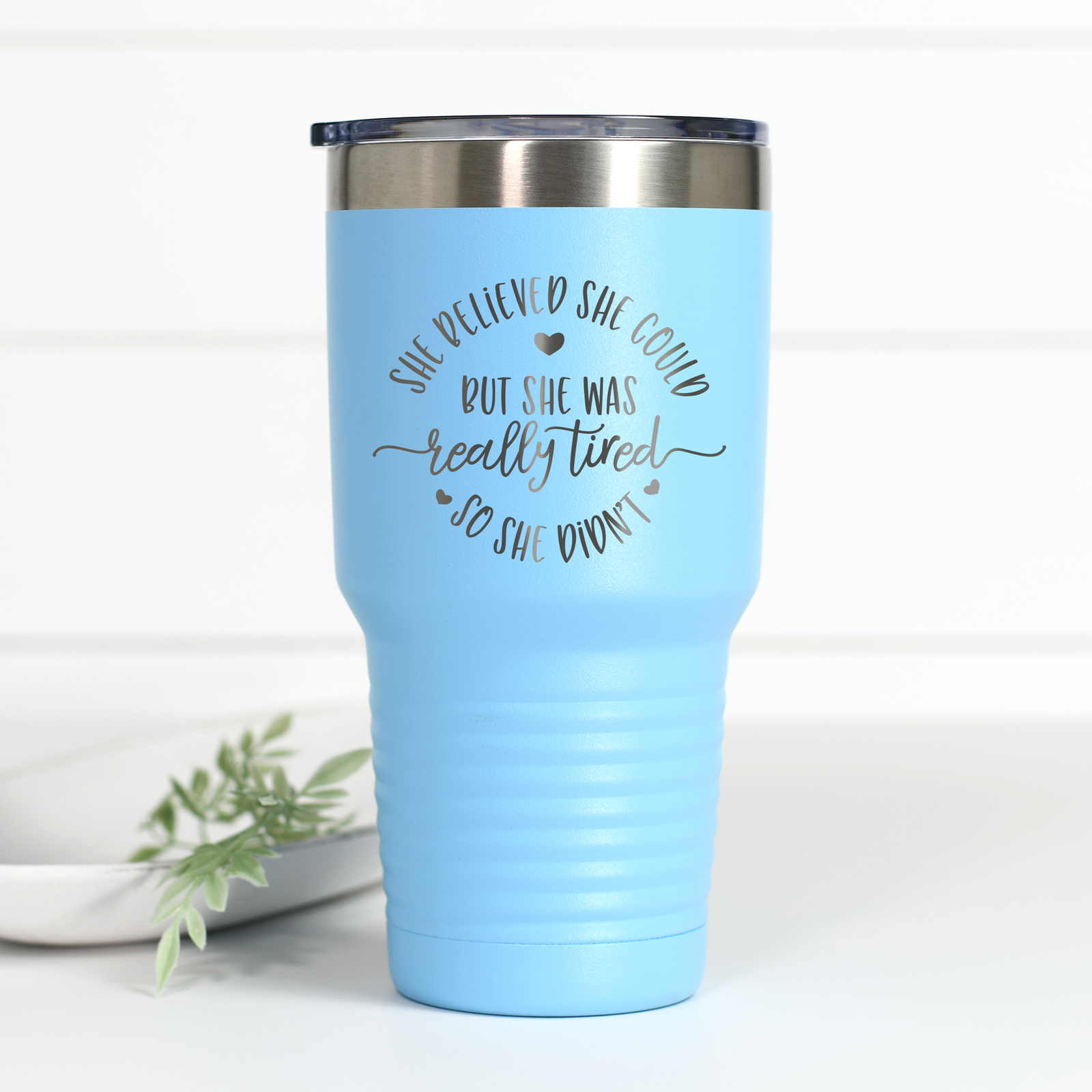 She Believed 30 oz Engraved Tumbler