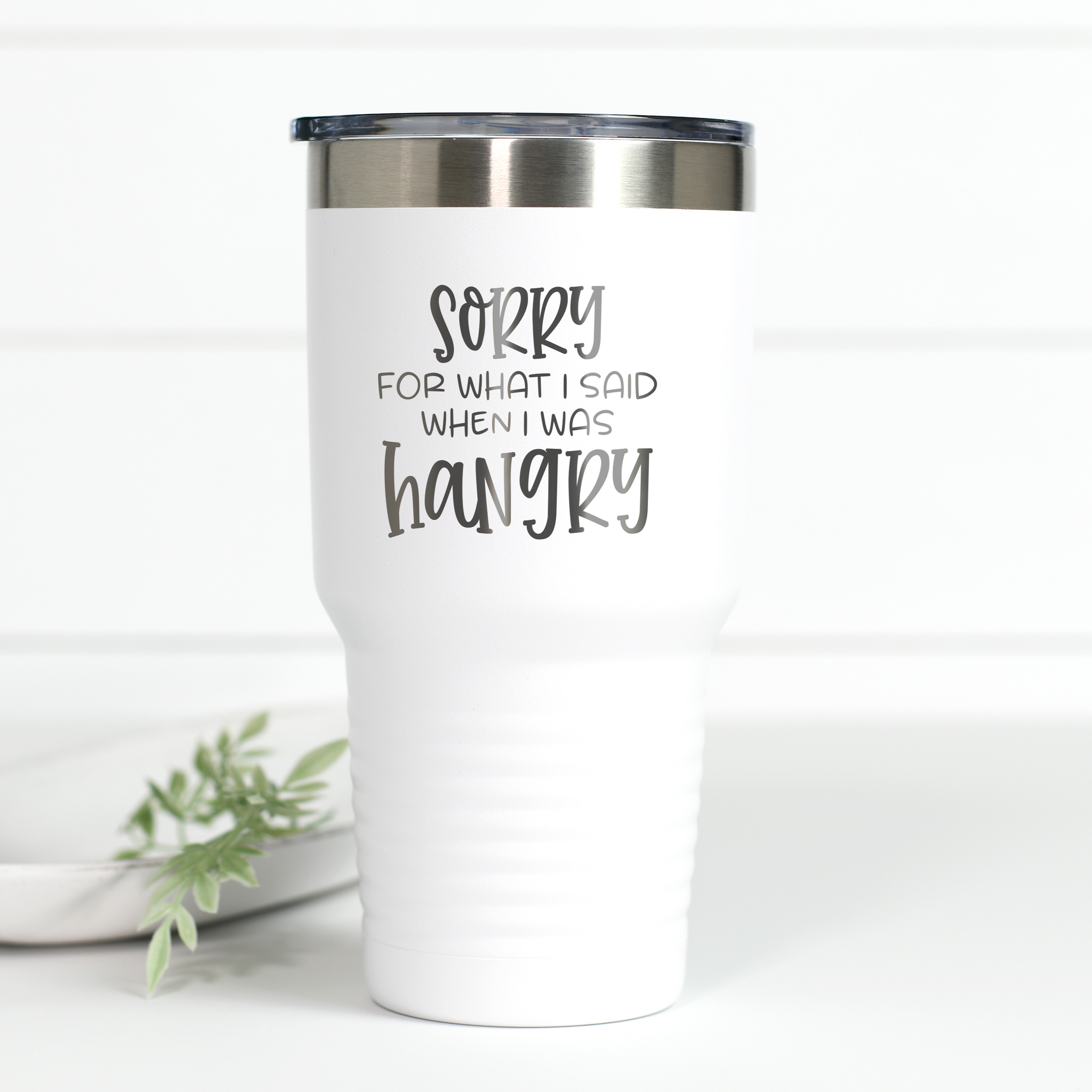 Sorry For What I Said Hangry 30 oz Engraved Tumbler