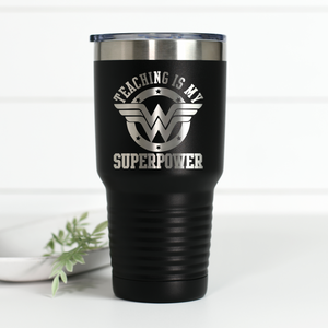 Teaching Is My Superpower 30 oz Engraved Tumbler