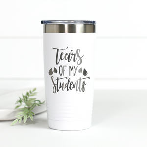 Tears of My Students 20 oz Engraved Tumbler