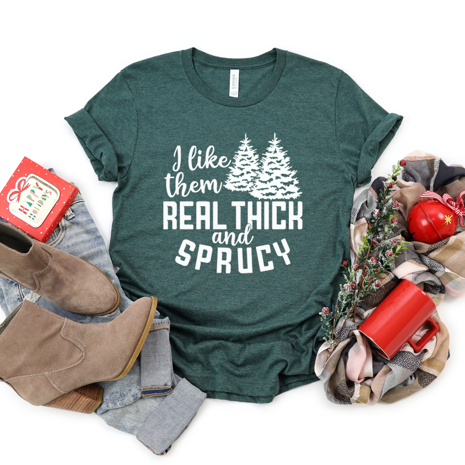 I Like Them Real Thick and Sprucy Tee