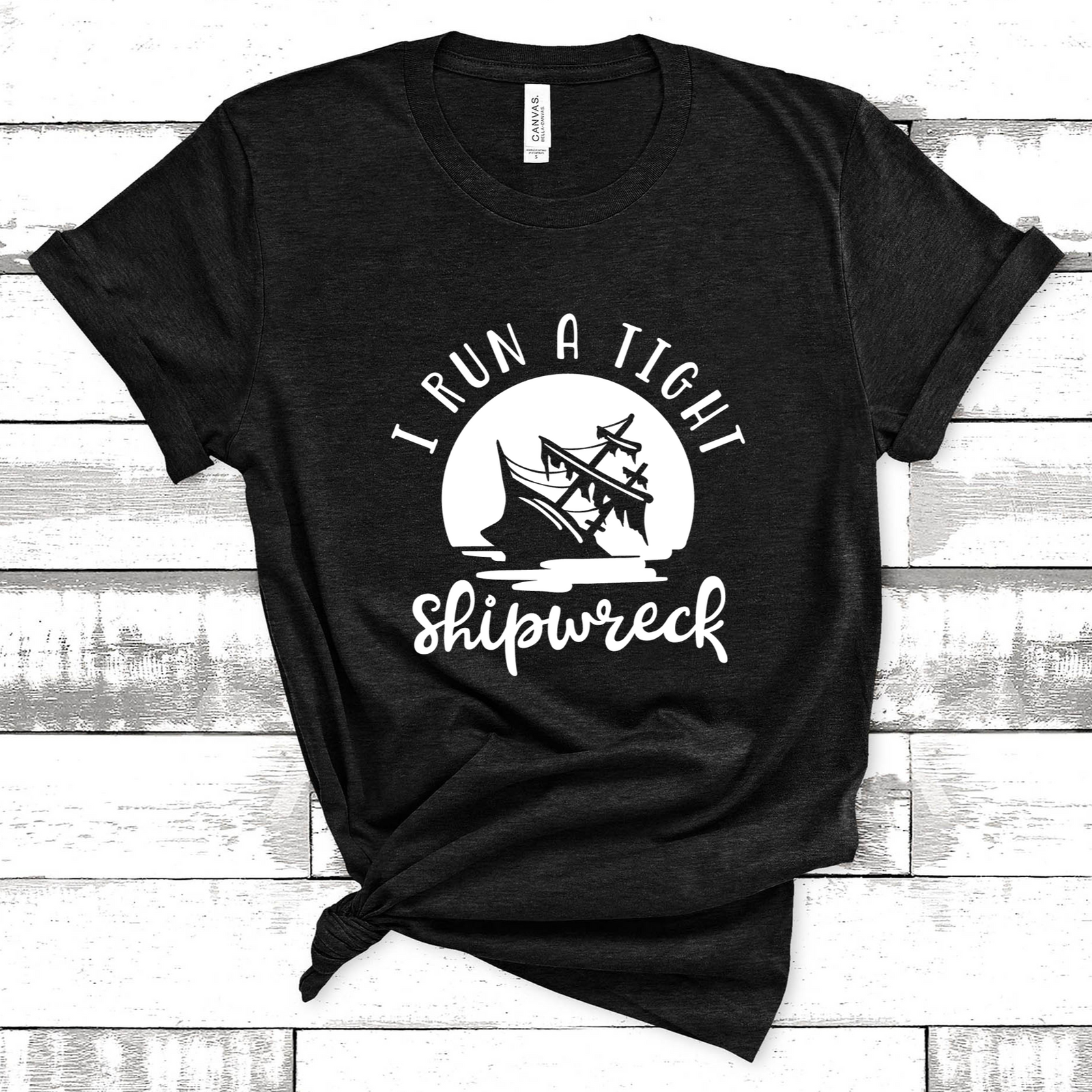 I Run A Tight Shipwreck Tee