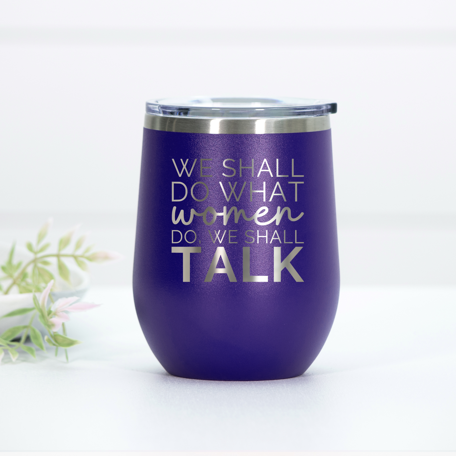 We Shall Talk Engraved Wine Tumbler