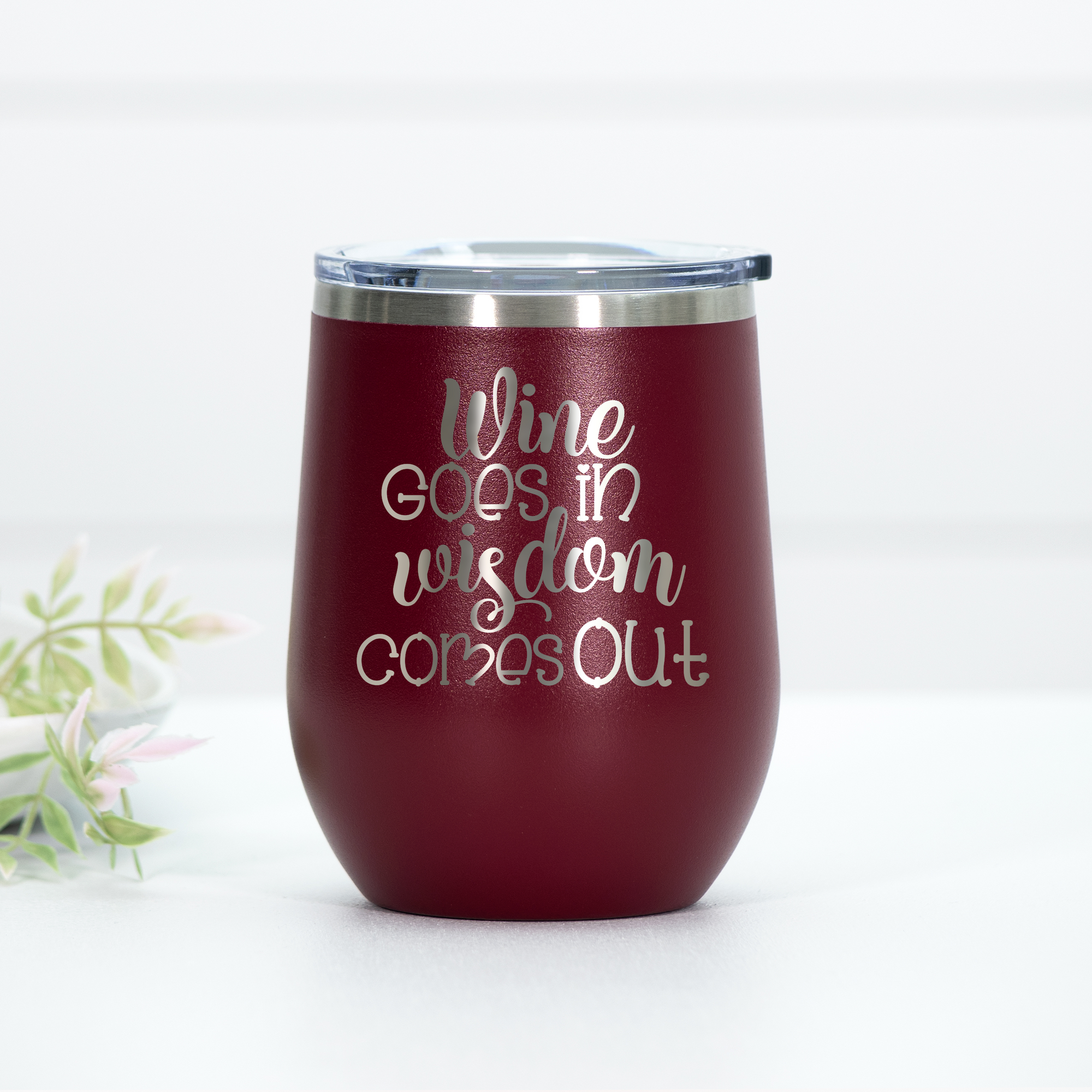 Wine Goes In Wisdom Comes Out Engraved Wine Tumbler