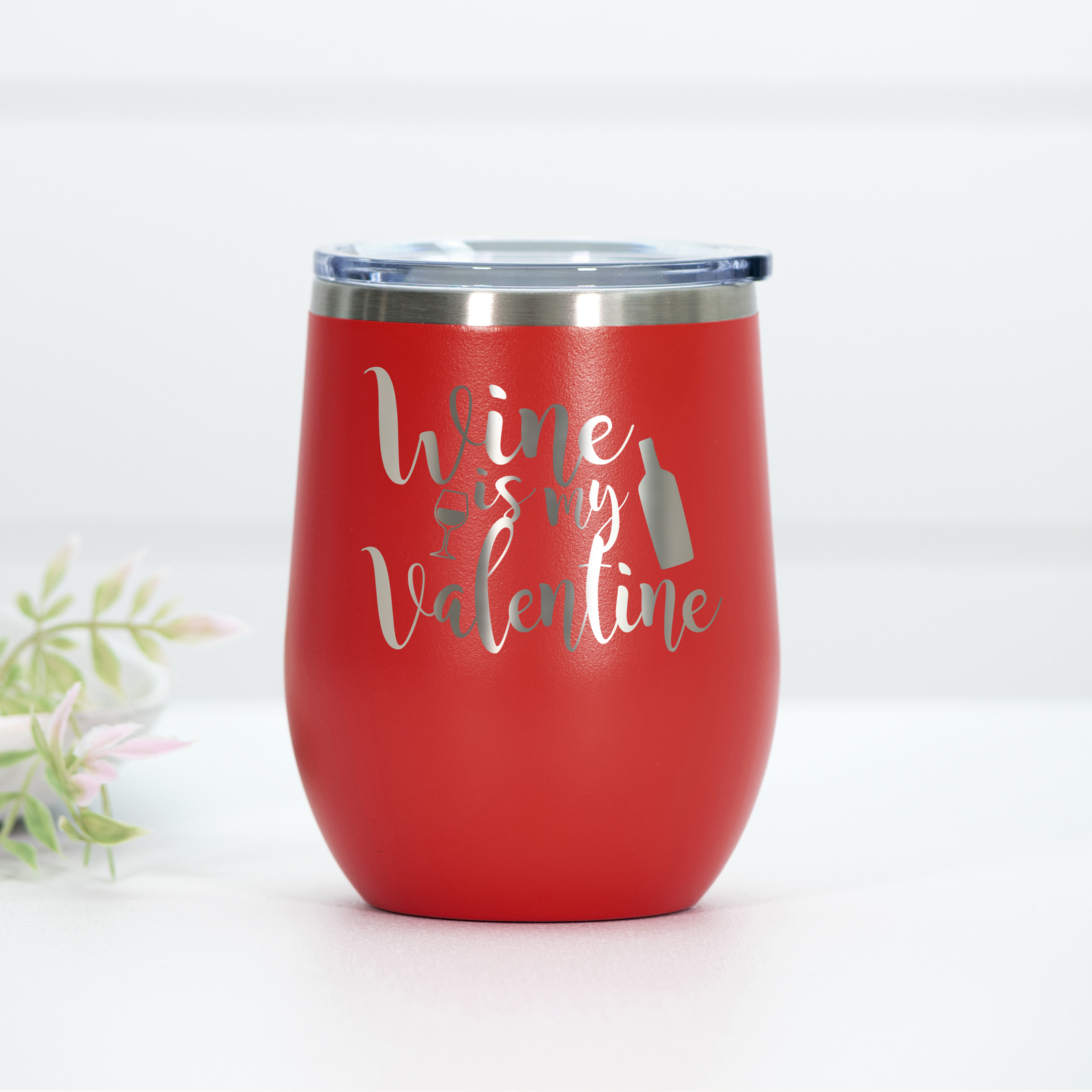 Wine Is My Valentine Engraved Wine Tumbler