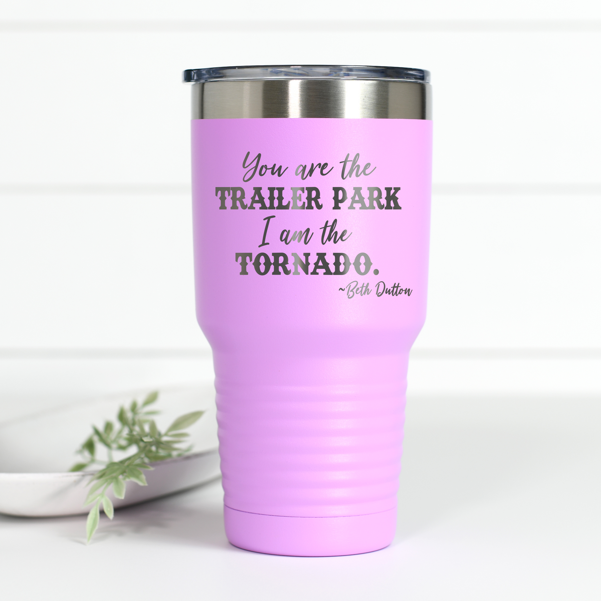 You Are the Trailer Park 30 oz Engraved Tumbler
