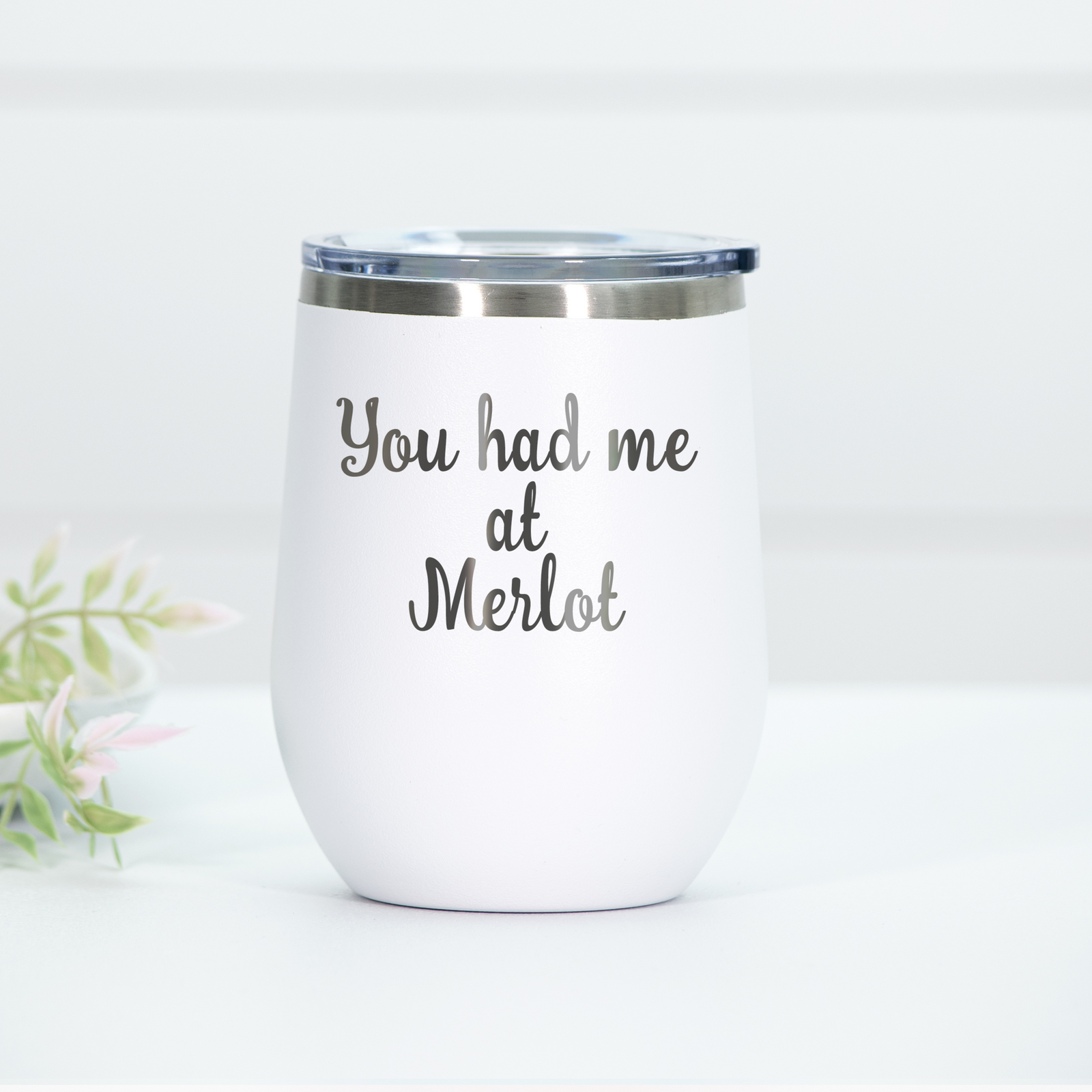 You Had Me At Merlot Engraved Wine Tumbler