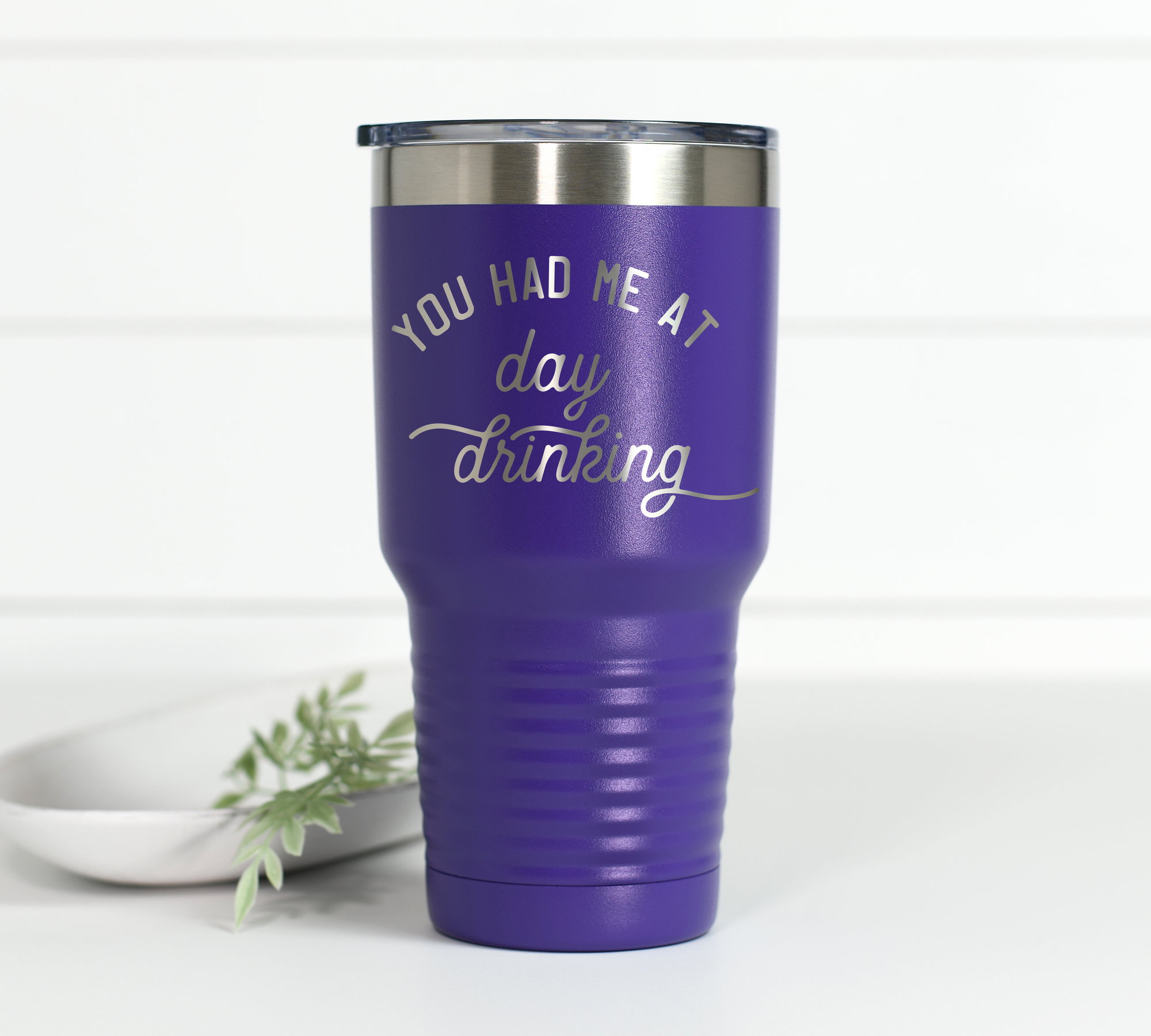 You Had Me At Day Drinking 30 oz Engraved Tumbler